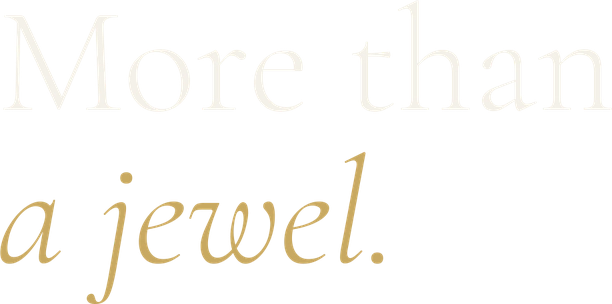 More than a jewel.